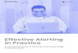 Effective Alerting in Practice ... operations) technology â€¢ Some alerting and incident response best
