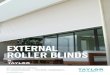 EXTERNAL ROLLER BLINDS · ROLLER BLINDS. LOCKSCREEN Special side guide channels locks the fabric in place, to perform well in wind and eliminate any gap between fabric and guide where