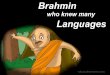 Comics - ISKCON desire tree:comics.iskcondesiretree.com/01_-_For_children... · Brahmin who knew many Languages iskcondesiretree.com . Once there was a rahmana who knew many languages