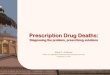 Prescription Drug Deaths - Utah State Legislaturele.utah.gov/lrgc/briefings/PrescriptionDrugDeaths...Prescription Drug Deaths: Diagnosing the problem, prescribing solutions February