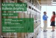 Monthly Security Bulletin Briefing - Microsoft · Bulletin Briefing March 2014 CSS Security Worldwide Programs ... Windows Server 2008, Windows 7, and Windows Server 2008 R2. •