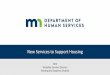 New Services to Support Housing - Minnesota · • Intermediate care facilities for persons with developmental disabilities (ICDs/DD) • Nursing facilities • Registered housing