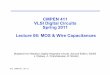 CMPEN 411 VLSI Digital Circuits Spring 2011 Lecture 08: MOS & …kxc104/class/cmpen411/11s/lec/C411L08Capaci… · wiring (interconnect) capacitance intrinsic MOS transistor capacitances
