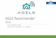AGILE Recommenderagile-iot.eu/.../2017/04/2017-03-DemoGraz-TUGraz.pdf · Demo Live Demo: Docker service@ Agile Gateway > Docker run –it –p 8090:8090 agileiot/recommenderandconfigurator:v1.0