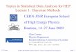 Topics in Statistical Data Analysis for HEP Lecture 1: Bayesian Methods … · 2009-06-14 · G. Cowan CERN-JINR 2009 Summer School / Topics in Statistical Data Analysis page 1 Topics