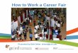 eduHow to Work a Career Fair - Massachusetts Institute of ... · MIT Spring Career Fair 2016 Wed April 6th, 11:00am-4pm Johnson Athletic Center, MIT, Cambridge •Once you have registered