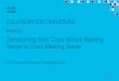 Meetings: Transitioning from Cisco Webex Meeting Server to … · CTG Technical Marketing Engineering Team. Meetings: Transitioning from Cisco Webex Meeting Server to Cisco Meeting