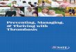 Preventing, Managing, & Thriving with Thrombosis€¦ · A Look at Life with Deep Vein Thrombosis (DVT) and Pulmonary Embolism (PE) If you’ve recently experienced a PE or DVT, you