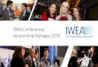 IWEA Conferences Sponsorship Packages 2019 · •Branded water bottle stand in exhibition area •Speaking/chairing opportunity •Distribute your company literature and promotional