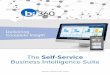 The Self-Service Business Intelligence Suite · most complete Business Intelligence (BI) solution of its kind, and it is available for both on-premise and cloud-based deployment