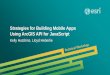 Strategies for Building Mobile Apps Using ArcGIS API for ...€¦ · device_model = iPad . device_res = 1024x768 . orientation = landscape . os_name = iOS . os_version = 7.0.4 . pixel_density