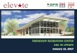FRIENDSHIP RECREATION CENTER ANC 3E UPDATE January 12, … · 2017-01-18 · FRIENDSHIP RECREATION CENTER ANC 3E UPDATE January 12, 2017 . ... • January 2017- Completion of Foundation