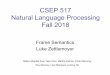CSEP 517 Natural Language Processing Fall 2018€¦ · SRL as Parse Node Classification §Assume that a syntactic parse is available §Treat problem as classifying parse-tree nodes