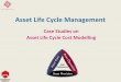Asset Life Cycle Management · 2010-06-15 · References Standards: • Australian Federal Income Tax Legislation • AS 15288: 2003 Systems Engineering –System Life Cycle Processes