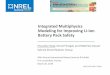 Integrated Multiphysics Modeling for Improving Li-Ion Battery … · 2019-08-15 · Battery CAE tools are effective on evaluating safety design concepts and identify key design parameters