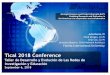Tical2018 Conference...AmLightExpress & Protect Vision 2 § Community-operated network infrastructure § Leased capacity on two submarine cable systems, evolving to a hybrid model