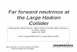 Far forward neutrinos at the Large Hadron Collider · the Large Hadron Collider Weidong Bai, Milind Diwan, Maria Vittoria Garzelli, Mary Hall Reno, Yu Seon Jeong March 25, 2020 ArXiv: