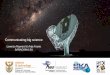 Lorenzo Raynard & Anja Fourie SARAO/SKA SA...SARAO spearheads South Africa’s activities in the Square Kilometre Array (SKA) Radio Telescope, an international effort to build the