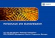 Horizon2020 and Standardization · Driving Standardization Project funded under FP7 . SustainValue: Sustainable Value Creation in Manufacturing Networks Research on new industrial