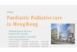 Paediatric Palliative care in Hong Konghealthconf2019.cpce-polyu.edu.hk/CAHMR/pdf/...0.2 (2012 & 2013) 63.6%: natural factors ... Western Australia-Perth Children’sHospital Medical