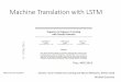 Application: Machine Translationguerzhoy/321/lec/W09/rnn_translate.pdfMachine Translation with LSTM Proc. NIPS 2014 CSC321: Intro to Machine Learning and Neural Networks, Winter 2016