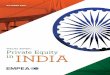 SPECIAL REPORT: PRIVATE EQUITY IN INDIA · 2017-09-01 · Special Report: Private Equity in India, EMPEA’s first dedicated, in-depth examination of developments in India’s private