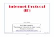 Internet Protocol (IP) - Computer Science & Engineering at ...jain/bnr/ftp/f14_ipa.pdfThe Ohio State University Raj Jain 14- 2 Internetworking IP Address format IP data forwarding