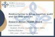Restructuring to bring together audit and QI: One year on ... (6... · Effective way to measure improvement realtime – statistical process control Need to support clinicians to