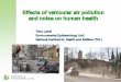 Effects of vehicular air pollution and noise on human health · management? e Noise – mental health ... Effects of vehicular air pollution and noise on human health Author: Timo