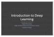 Introduction to Deep Learning - nucleartalent.github.io€¦ · Introduction to Deep Learning Raghu Ramanujan Dept. of Mathematics and Computer Science Davidson College