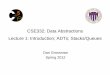 CSE332: Data Abstractions Lecture 1: Introduction; ADTs; … · Hw/Sw Interface 352 Hw Design / Impl EE205 Signal Conditioning (or EE215) 344 Data Management 341 Programming Languages