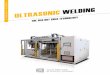 ULTRASONIC WELDERS ULTRASONIC WELDING · adays ultrasonic welding constitutes a valid and efficient alternative, even if compared to the most modern joining welding technologies