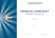 FIRST PLACE · Presented to For SPEECH CONTEST FIRST PLACE Date Presenter TOASTMASTERS INTERNATIONAL ® WHERE LEADERS ARE MADE Item 510A