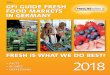 GFI GUIDE FRESH FOOD MARKETS IN GERMANY · products; they’d like to make fresh contacts, exchange news and chat with people. That means our markets are much more than just places