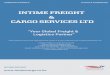 INTIME FREIGHT CARGO SERVICES LTD · INTIME FREIGHT was established as a small company marching forward through the years; it has expanded and developed into a dynamic company. IFCS