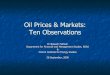Oil Prices & Markets: Ten Observations · Oil Prices & Markets: Ten Observations. Dr Bassam Fattouh. Department for Financial and Management Studies, SOAS & Oxford Institute for Energy