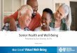 Senior Health and Well-Being - MIBluesPerspectives · “Healthy aging is a lifelong guide to your physical and spiritual well-being.” ― Andrew Weil. Blue Cross Blue Shield of