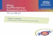Play Sufficiency Assessment Toolkit - Home | …...Play Sufficiency Assessment Toolkit – PART THREE 8 1.6 Children as auditors A child at play will naturally and instinctively interpret