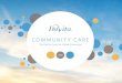COMMUNITY CARE - DaVita Inc. · DaVita patients track their health by accessing, printing and sharing their lab values, nutrition reports and more online. “End Stage Renal Disease