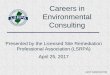 Careers in Environmental Consulting student webinar 4-25-17.pdfChoose the method for remediating the contamination at the Site –Consider practicality, effectiveness, and cost of