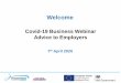 Covid-19 Business Webinar Advice to Employers · Covid-19: Advice to employers What is a furloughed worker? Furloughed workers = employees who have been asked to stop work for a minimum