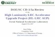 DOE/SC CD-1/3a Review · 2017-11-30 · DOE/SC CD-1/3a Review of the High Luminosity LHC Accelerator Upgrade Project (HL-LHC AUP) Fermi National Accelerator Laboratory August 8-10,