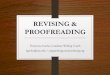 REVISING & PROOFREADING - USC 2019-03-04آ  Revising, Editing, Proofreading â€¢ Revisingis the â€œbig