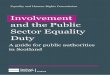 Involvement and the Public Sector Equality Duty...The Act includes a public sector equality duty which replaced the separate duties relating to race, disability and gender equality