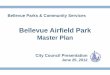 Bellevue Airfield Park · 6/25/2012  · City Council Presentation June 25, 2012 Bellevue Parks & Community Services. Requested Council Action (July 2) ... Cap landfill & improve