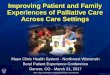 Improving Patient and Family Experiences of Palliative Care … · 2018-04-14 · May 2011 MCHS- Northwest Wisconsin Region • 400 Providers • 5000 employees ... Int J Crit Illn