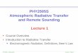 PHY2505S Atmospheric Radiative Transfer and Remote ...€¦ · Introductory Survey (Second Edition), J. Wallace and P. Hobbs (Academic Press, 2006) Course Assignments _____ PHY2505