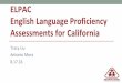 levels Standards – Five proficiency CELDT ELPAC – Three ...CELDT ELPAC Paper-pencil tests Paper-pencil tests with a potential to transition to computer-based tests July 1 – Oct