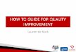 HOW TO GUIDE FOR QUALITY IMPROVEMENT de Kock Quality... · 2016-08-10 · Purpose of Core Standards • The primary purpose of the National Core Standards is to: –develop a common