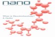 What is Nanotechnology? A Guide€¦ · nanotechnology to new products and processes requires a team effort, which may include life scientists – biologists and biochemists - working